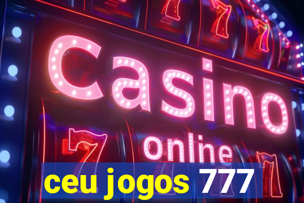 ceu jogos 777